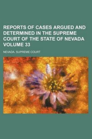 Cover of Reports of Cases Argued and Determined in the Supreme Court of the State of Nevada Volume 33