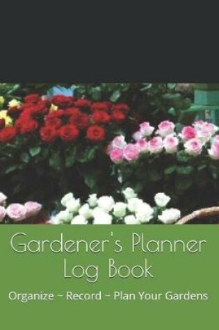 Cover of Gardener's Planner Log Book