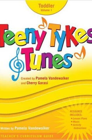 Cover of Teeny Tykes & Tunes, Toddler, Volume 1