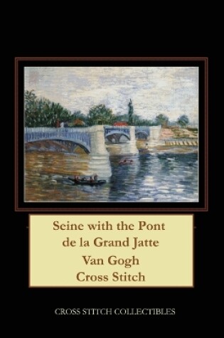 Cover of The Seine with the Pont de la Grand Jatte