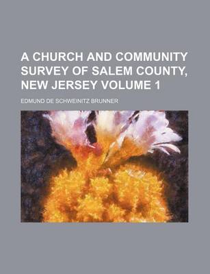 Book cover for A Church and Community Survey of Salem County, New Jersey Volume 1