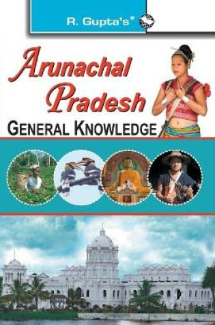 Cover of Arunachal Pradesh General Knowledge