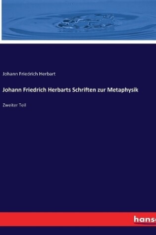 Cover of Johann Friedrich Herbarts Schriften zur Metaphysik