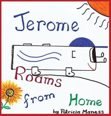 Cover of Jerome Roams from Home / Jerome Roams Back Home