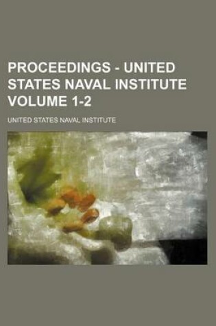 Cover of Proceedings - United States Naval Institute Volume 1-2