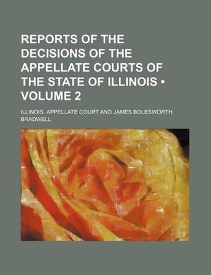 Book cover for Reports of the Decisions of the Appellate Courts of the State of Illinois (Volume 2)