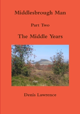 Book cover for Middlesbrough Man Part Two the Middle Years