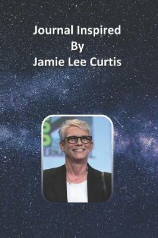 Cover of Journal Inspired by Jamie Lee Curtis