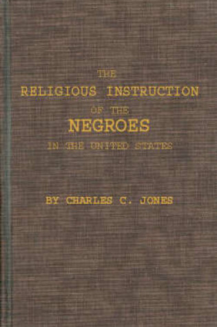 Cover of The Religious Instruction of the Negroes in the United States.