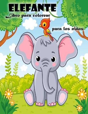 Book cover for Libro para colorear de elefantes para ni�os de 3 a 6 a�os