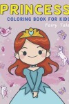 Book cover for Princess Fairy Tale Coloring Book for Kids