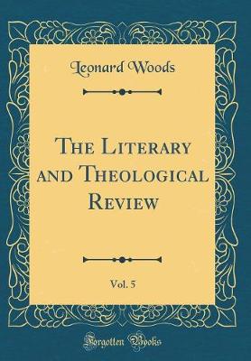 Book cover for The Literary and Theological Review, Vol. 5 (Classic Reprint)