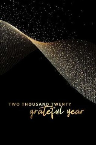 Cover of Two Thousand Twenty Grateful Year