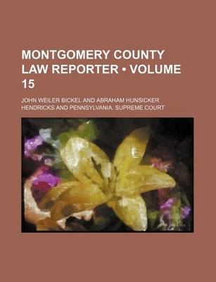 Book cover for Montgomery County Law Reporter (Volume 15)