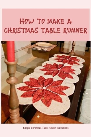 Cover of How to Make a Christmas Table Runner