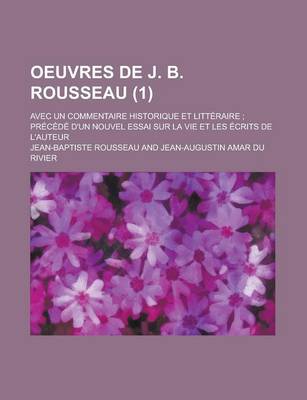 Book cover for Oeuvres de J. B. Rousseau; Avec Un Commentaire Historique Et Litteraire; Precede D'Un Nouvel Essai Sur La Vie Et Les Ecrits de L'Auteur (1)