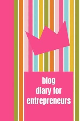 Cover of Blog Diary for Entrepreneurs