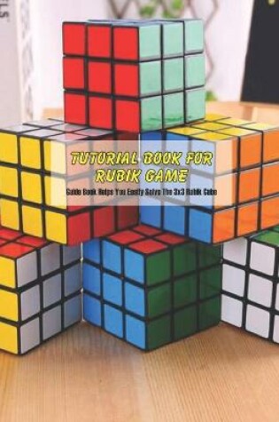Cover of Tutorial Book For Rubik Game