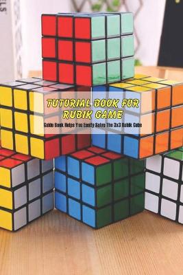 Book cover for Tutorial Book For Rubik Game