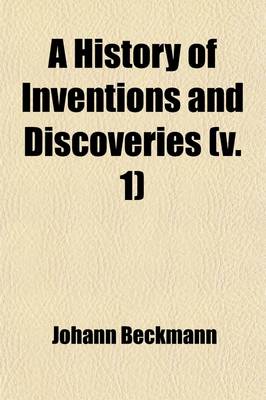 Book cover for A History of Inventions and Discoveries Volume 1