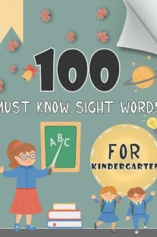 Cover of 100 Must Know Sight Words For Kindergarten