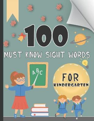 Book cover for 100 Must Know Sight Words For Kindergarten