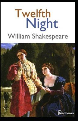 Book cover for Twelfth Night(Annotated)