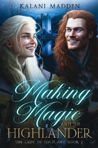 Cover of Making Magic With The Highlander