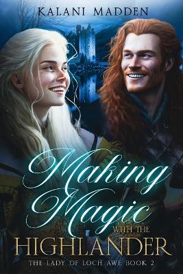 Book cover for Making Magic With The Highlander