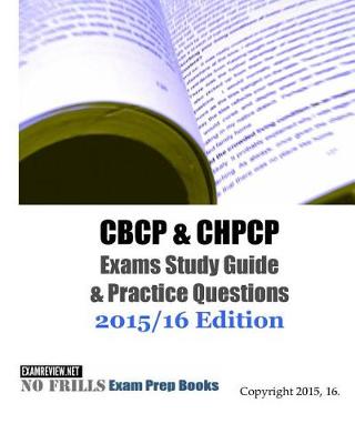 Book cover for CBCP & CHPCP Exams Study Guide & Practice Questions 2015/16 Edition