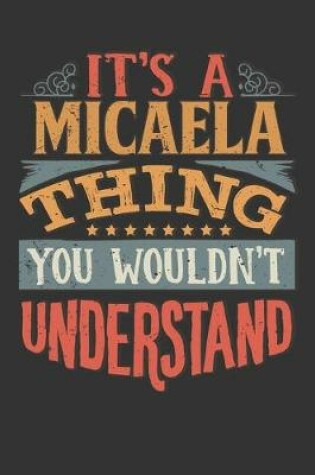 Cover of Its A Micaela Thing You Wouldnt Understand