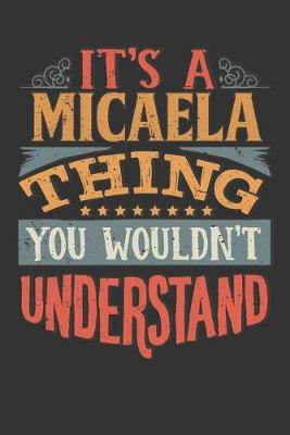 Book cover for Its A Micaela Thing You Wouldnt Understand