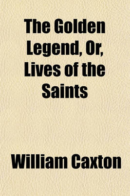 Book cover for The Golden Legend, Or, Lives of the Saints (Volume 3)