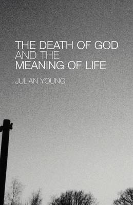 Book cover for The Death of God and the Meaning of Life