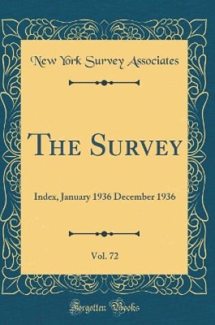 Cover of The Survey, Vol. 72: Index, January 1936 December 1936 (Classic Reprint)