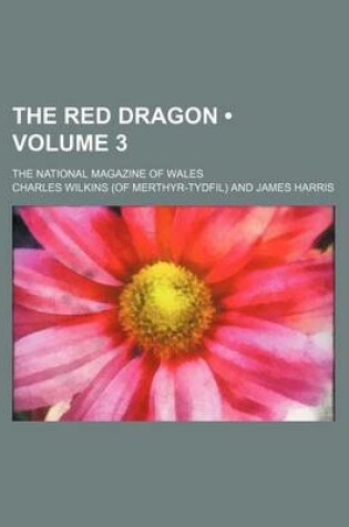 Cover of The Red Dragon (Volume 3); The National Magazine of Wales