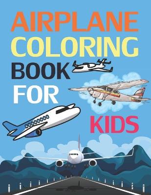 Book cover for Airplane Coloring Book For Kids