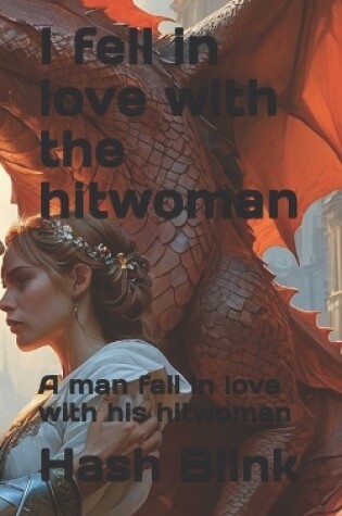 Cover of I fell in love with the hitwoman