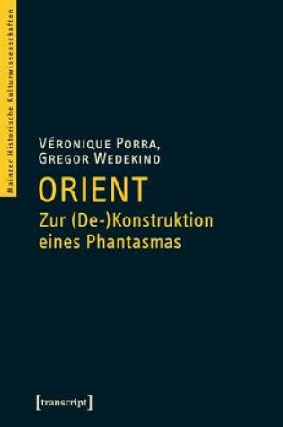 Cover of Orient - Zur (De-)Konstruktion Eines Phantasmas