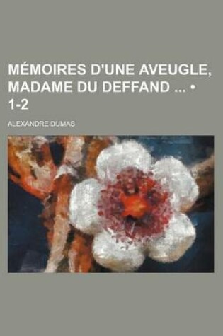 Cover of Memoires D'Une Aveugle, Madame Du Deffand (1-2)