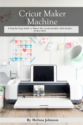 Book cover for Cricut Maker Machine