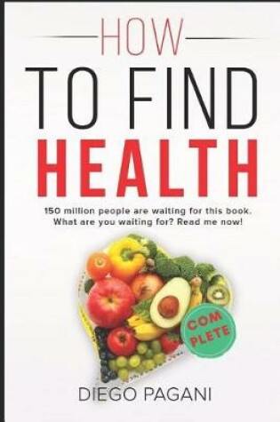 Cover of How to Find Health with Dieting for Weight Loss - Complete Version