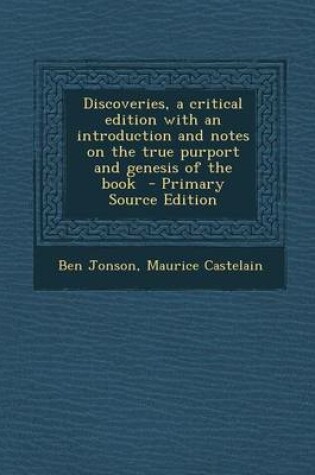 Cover of Discoveries, a Critical Edition with an Introduction and Notes on the True Purport and Genesis of the Book - Primary Source Edition