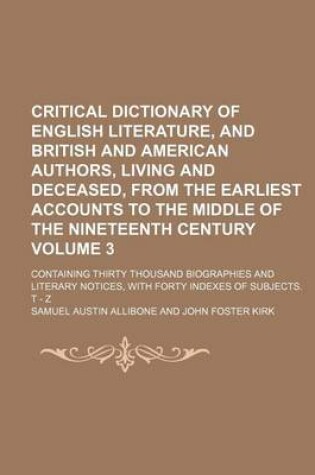 Cover of Critical Dictionary of English Literature, and British and American Authors, Living and Deceased, from the Earliest Accounts to the Middle of the Nine