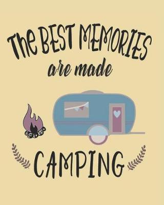 Cover of The Best Memories Are Made Camping