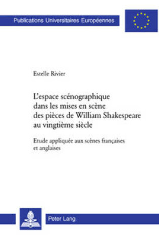 Cover of L'Espace Scenographique Dans Les Mises En Scene Des Pieces de William Shakespeare Au Vingtieme Siecle