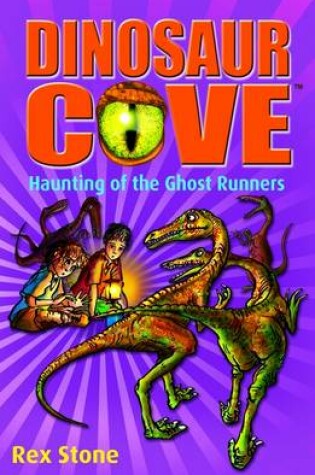 Cover of Dinosaur Cove: Haunting of the Ghost Runners