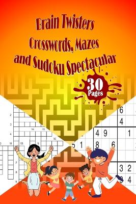 Book cover for Brain Twisters Crosswords, Mazes, and Sudoku Spectacular