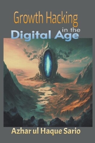 Cover of Growth Hacking in the Digital Age