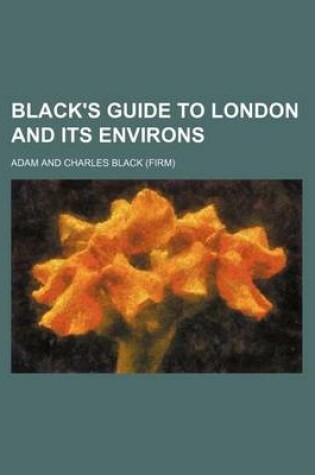 Cover of Black's Guide to London and Its Environs